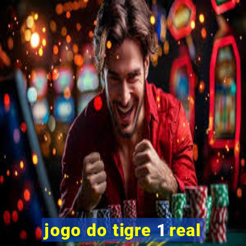 jogo do tigre 1 real